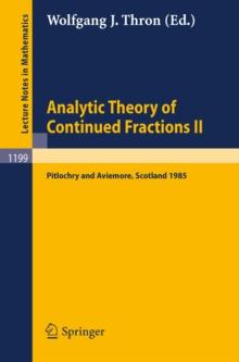 Analytic Theory of Continued Fractions II : Proceedings of a Seminar-Workshop held in Pitlochry and Aviemore, Scotland June 13 -29, 1985