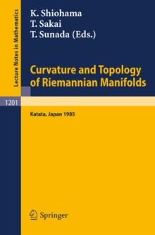 Curvature and Topology of Riemannian Manifolds : Proceedings of the 17th International Taniguchi Symposium held in Katata, Japan, August 26-31, 1985