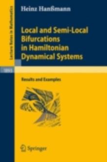 Local and Semi-Local Bifurcations in Hamiltonian Dynamical Systems : Results and Examples