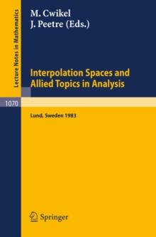 Interpolation Spaces and Allied Topics in Analysis : Proceedings of the Conference Held in Lund, Sweden, August 29 - September 1, 1983