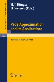 Pade Approximations and its Applications : Proceedings of a Conference held at Bad Honnef, Germany, March 7-10, 1983