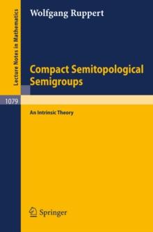 Compact Semitopological Semigroups : An Intrinsic Theory