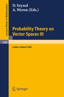 Probability Theory on Vector Spaces III : Proceedings of a Conference held in Lublin, Poland, August 24-31, 1983