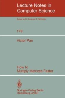 How to Multiply Matrices Faster