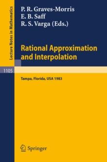 Rational Approximation and Interpolation : Proceedings of the United Kingdom - United States Conference, held at Tampa, Florida, December 12-16, 1983