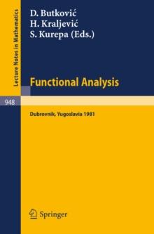 Functional Analysis : Proceedings of a Conference held at Dubrovnik, Yugoslavia, November 2-14, 1981