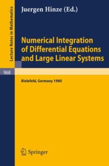 Numerical Integration of Differential Equations and Large Linear Systems : Proceedings of two Workshops Held at the University of Bielefeld, Spring 1980