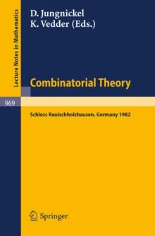 Combinatorial Theory : Proceedings of a Conference Held at Schloss Rauischholzhausen, May 6-9, 1982