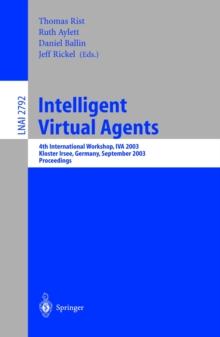 Intelligent Virtual Agents : 4th International Workshop, IVA 2003, Kloster Irsee, Germany, September 15-17, 2003, Proceedings