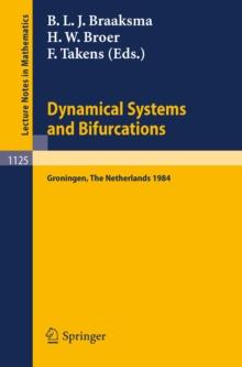 Dynamical Systems and Bifurcations : Proceedings of a Workshop Held in Groningen, The Netherlands, April 16-20, 1984