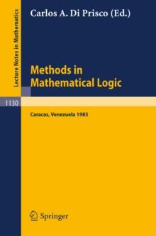 Methods in Mathematical Logic : Proceedings of the 6th Latin American Symposium on Mathematical Logic held in Caracas, Venezuela, Aug. 1-6, 1983