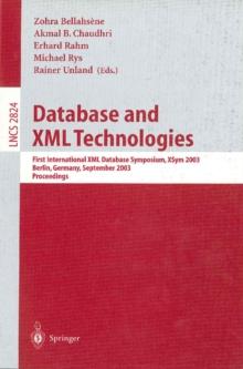 Database and XML Technologies : First International XML Database Symposium, XSYM 2003, Berlin, Germany, September 8, 2003, Proceedings