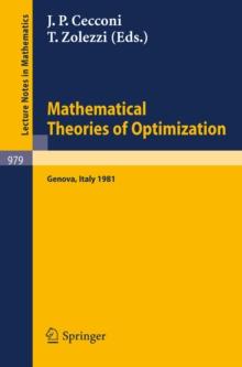 Mathematical Theories of Optimization : Proceedings of the International Conference Held in S. Margherita Ligure (Genova), November 30 - December 4, 1981