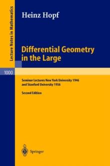 Differential Geometry in the Large : Seminar Lectures New York University 1946 and Stanford University 1956