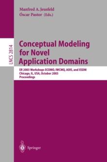 Conceptual Modeling for Novel Application Domains : ER 2003 Workshops ECOMO, IWCMQ, AOIS, and XSDM, Chicago, IL, USA, October 13, 2003, Proceedings