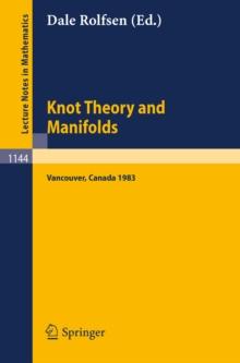 Knot Theory and Manifolds : Proceedings of a Conference held in Vancouver, Canada, June 2-4, 1983