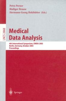 Medical Data Analysis : 4th International Symposium, ISMDA 2003, Berlin, Germany, October 9-10, 2003, Proceedings