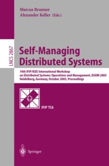 Self-Managing Distributed Systems : 14th IFIP/IEEE International Workshop on Distributed Systems: Operations and Management, DSOM 2003, Heidelberg, Germany, October 20-22, 2003, Proceedings