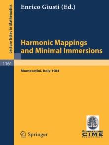 Harmonic Mappings and Minimal Immersion : Lectures given at the 1st 1984 Session of the Centro Internationale Matematico Estivo (C.I.M.E.) held at Montecatini, Italy, June 24-July 3, 1984