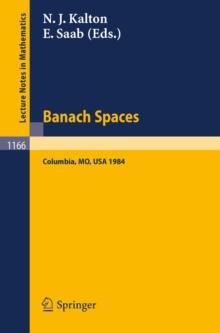 Banach Spaces : Proceedings of the Missouri Conference held in Columbia, USA, June 24-29, 1984