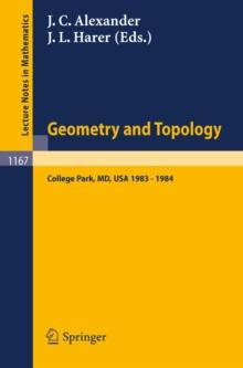 Geometry and Topology : Proceedings of the Special Year held at the University of Maryland, College Park, 1983 - 1984