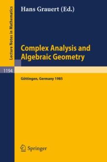 Complex Analysis and Algebraic Geometry : Proceedings of a Conference, Held in Gottingen, June 25 - July 2, 1985