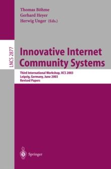 Innovative Internet Community Systems : Third International Workshop, IICS 2003, Leipzig, Germany, June 19-21, 2003, Revised Papers