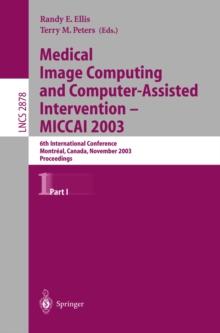 Medical Image Computing and Computer-Assisted Intervention - MICCAI 2003 : 6th International Conference, Montreal, Canada, November 15-18, 2003, Proceedings, Part I