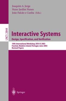 Interactive Systems. Design, Specification, and Verification : 10th International Workshop, DSV-IS 2003, Funchal, Madeira Island, Portugal, June 11-13, 2003, Revised Papers