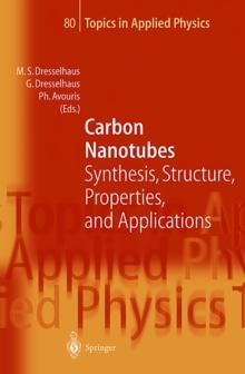 Carbon Nanotubes : Synthesis, Structure, Properties, and Applications