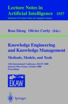 Knowledge Engineering and Knowledge Management. Methods, Models, and Tools : 12th International Conference, EKAW 2000, Juan-les-Pins, France, October 2-6, 2000 Proceedings