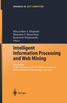 Intelligent Information Processing and Web Mining : Proceedings of the International IIS: IIPWM'04 Conference held in Zakopane, Poland, May 17-20, 2004