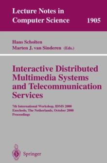 Interactive Distributed Multimedia Systems and Telecommunication Services : 7th International Workshop, IDMS 2000 Enschede, The Netherlands, October 17-20, 2000 Proceedings