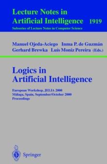 Logics in Artificial Intelligence : European Workshop, JELIA 2000 Malaga, Spain, September 29 - October 2, 2000 Proceedings