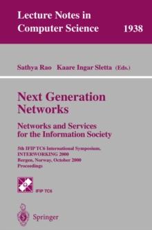 Next Generation Networks. Networks and Services for the Information Society : 5th IFIP TC6 International Symposium, INTERWORKING 2000, Bergen, Norway, October 3-6, 2000 Proceedings