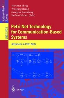 Petri Net Technology for Communication-Based Systems : Advances in Petri Nets