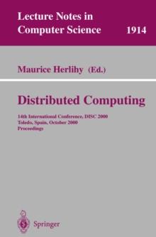 Distributed Computing : 14th International Conference, DISC 2000 Toledo, Spain, October 4-6, 2000 Proceedings