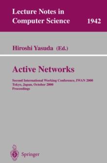 Active Networks : Second International Working Conference, IWAN 2000 Tokyo, Japan, October 16-18, 2000 Proceedings