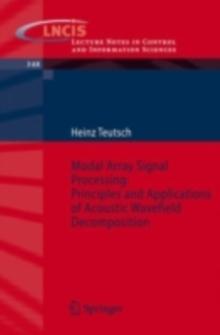 Modal Array Signal Processing: Principles and Applications of Acoustic Wavefield Decomposition