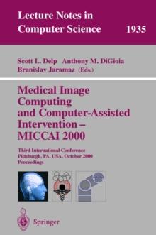 Medical Image Computing and Computer-Assisted Intervention - MICCAI 2000 : Third International Conference Pittsburgh, PA, USA, October 11-14, 2000 Proceedings