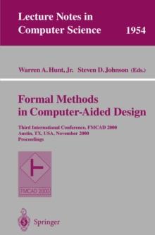 Formal Methods in Computer-Aided Design : Third International Conference, FMCAD 2000 Austin, TX, USA, November 1-3, 2000 Proceedings