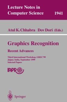 Graphics Recognition. Recent Advances : Third International Workshop, GREC'99 Jaipur, India, September 26-27, 1999 Selected Papers