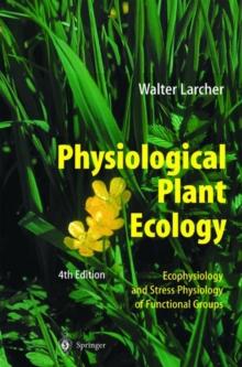 Physiological Plant Ecology : Ecophysiology and Stress Physiology of Functional Groups