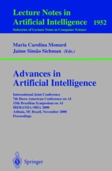 Advances in Artificial Intelligence : International Joint Conference 7th Ibero-American Conference on AI 15th Brazilian Symposium on AI IBERAMIA-SBIA 2000 Atibaia, SP, Brazil, November 19-22, 2000 Pro