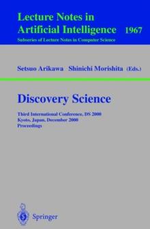 Discovery Science : Third International Conference, DS 2000 Kyoto, Japan, December 4-6, 2000 Proceedings