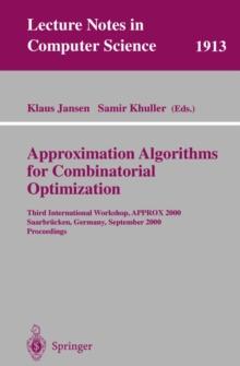 Approximation Algorithms for Combinatorial Optimization : Third International Workshop, APPROX 2000 Saarbrucken, Germany, September 5-8, 2000 Proceedings