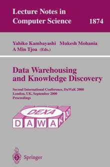 Data Warehousing and Knowledge Discovery : Second International Conference, DaWaK 2000 London, UK, September 4-6, 2000 Proceedings