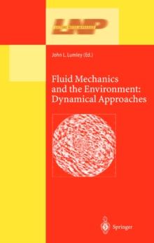 Fluid Mechanics and the Environment: Dynamical Approaches : A Collection of Research Papers Written in Commemoration of the 60th Birthday of Sidney Leibovich