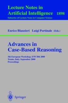 Advances in Case-Based Reasoning : 5th European Workshop, EWCBR 2000 Trento, Italy, September 6-9, 2000 Proceedings