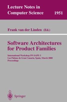 Software Architectures for Product Families : International Workshop IW-SAPF-3. Las Palmas de Gran Canaria, Spain, March 15-17, 2000 Proceedings